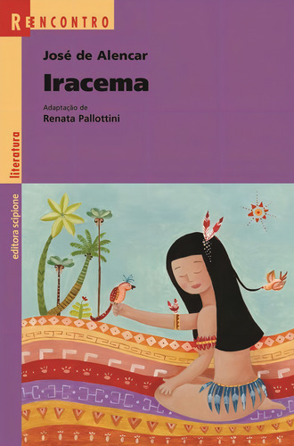 Iracema, De (adaptado(es) Por) Pallottini, Renata. Reecontro Literatura Editorial Scipione, Capa Mole Em Português, 2011