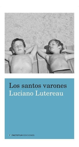 Los Santos Varones - Luciano Lutereau