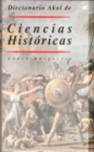 Diccionario Ciencias Historicas, De Burguiere Andre. Serie N/a, Vol. Volumen Unico. Editorial Akal, Tapa Blanda, Edición 1 En Español, 1991