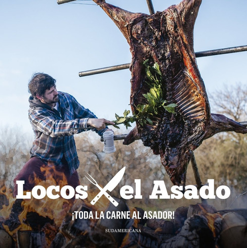 Locos Por El Asado - Toda La Carne Al Asador ! - Locos X El 