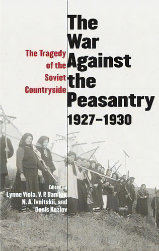The War Against The Peasantry, 1927-1930 : The Tragedy Of T, De Steven Shabad. Editorial Yale University Press En Inglés
