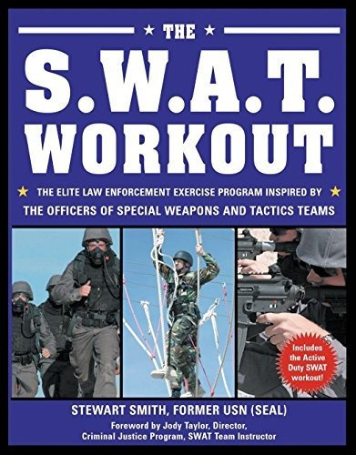 Book : The Swat Workout The Elite Exercise Plan Inspired By