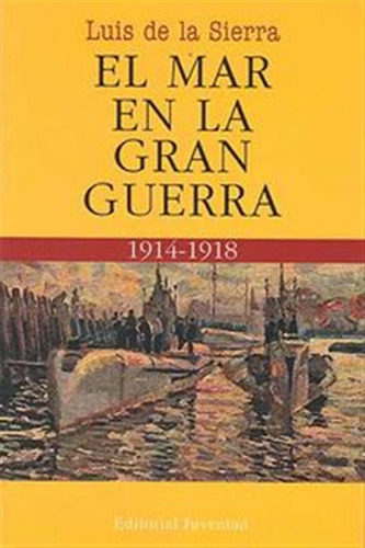 Mar En La Guerra(1914-1918) - Sierra