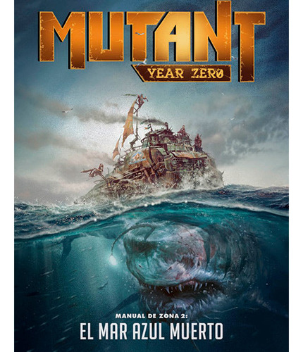 Mutant Year Zero Manual De Zona 2 El Mar Azul Muerto