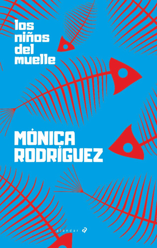 Los Niños Del Muelle - Rodriguez Suarez, Monica