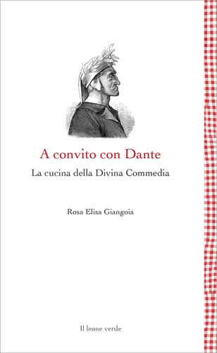 Libro: A Convito Con Dante: La Cucina Della Divina Commedia