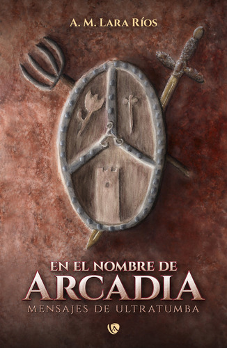 Libro En El Nombre De Arcadia - Lara Rios,a. M.