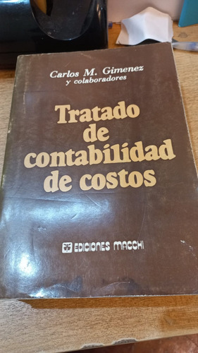 Tratado De Contabilidad De Costos      Carlos M. Gimenez
