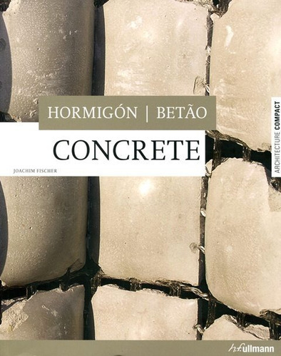 Hormigon / Concrete, De Fischer Joachim. Editorial Ullmann, Tapa Blanda En Español, 2009