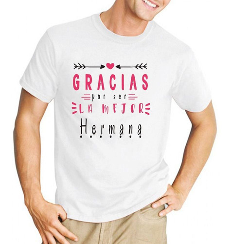 Remera De Hombre Con Frase Gracias Por Ser La Mejor Hermana