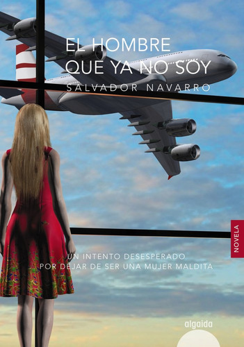 Hombre Que Ya No Soy,el - Navarro, Salvador