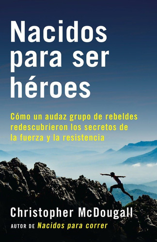 Libro: Nacidos Para Ser Héroes Natural Born Heroes (a Vintag