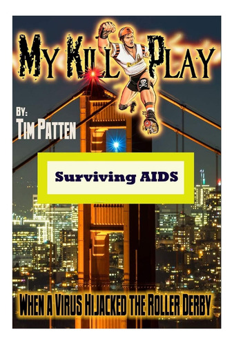 Libro: My Kill Play: Cuando Un Virus Se Apoderó Del Roller D
