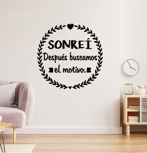 Vinilo Decorativo Frase Sonreí Después Buscamos El Motivo