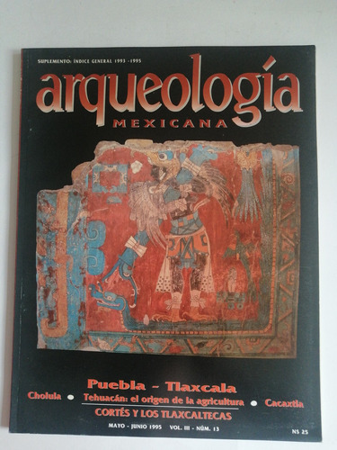 Arqueología Mexicana Arqueomex Puebla- Tlaxcala  Vol 3 No 13