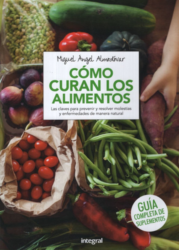 Como Curan Los Alimentos - Guia Completa De Suplementos, De Almodovar Martin, Miguel Angel. Editorial Rba Integral, Tapa Blanda En Español