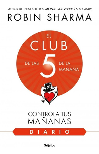 Club De Las 5 De La Mañana, El. Diario Robin Sharma Grijalbo