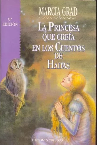 Marcia Grad: La Princesa Que Creía En Los Cuentos De Hadas