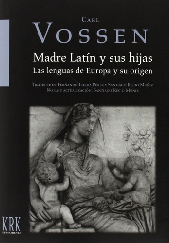 Madre Latin Y Sus Hijas. Las Lenguas De Europa Y Su Orige...