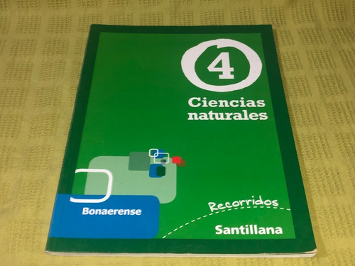 Ciencias Naturales 4 Bonaerense / Recorridos - Santillana