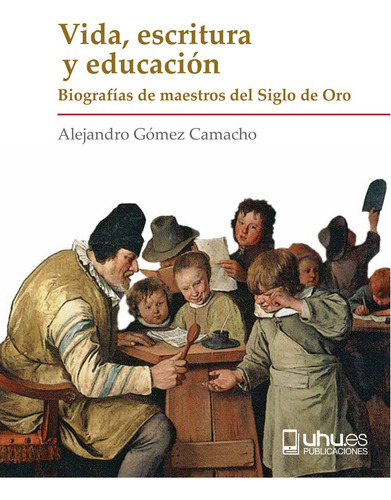 Vida Escritura Y Educacion - Gomez Camacho,alejandro