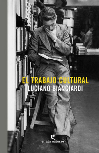 Trabajo Cultural, El - Luciano Biancardi