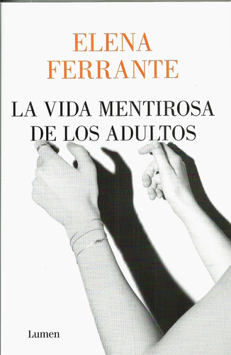 La Vida Mentirosa De Los Adultos - Elena Ferrante