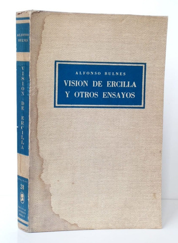 Visión De Ercilla Y Otros Ensayos Alfonso Bulnes /en Ab 1970