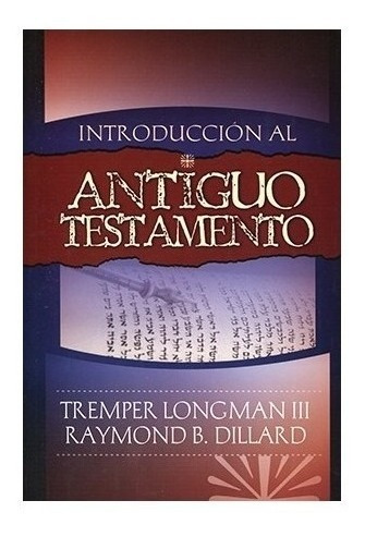 Introducción Al Antiguo Testamento, Dillard Y Longman Iii