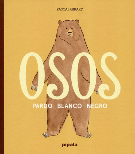 Osos Pardo Blanco Negro, De Girard, Pascal. Editorial Adriana Hidalgo Editora, Tapa Dura, Edición 1 En Español, 2019