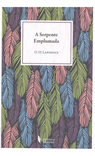 A Serpente Emplumada  -  Lawrence, D.h.