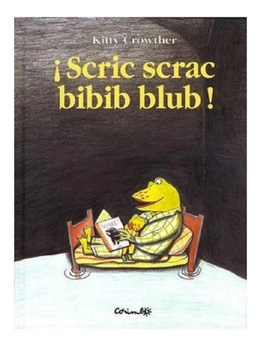Libro Infantil, 5 Años Scric Scrac Bibib Blub, Rana