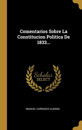 Libro: Comentarios Sobre La Constitucion Politica De 1833