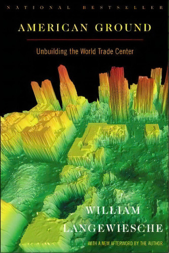 American Ground : Unbuilding The World Trade Center, De William Langewiesche. Editorial North Point Press, Tapa Blanda En Inglés