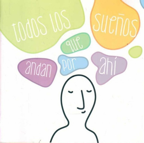 Todos Los Sueños Que Andan Por Ahí - Varios Autores