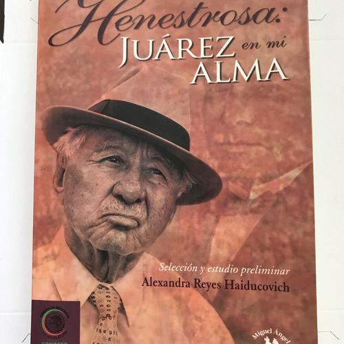 Benito Juárez En Mi Alma, Andres Henestrosa