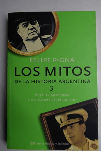 Los Mitos De La Historia Argentina 3:de La Ley Sáenz Peñac37