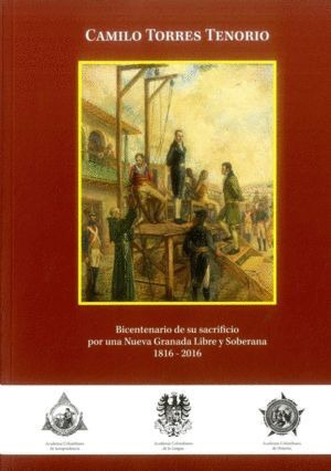 Libro Camilo Torres Tenorio : Bicentenario De Su Sacrificio