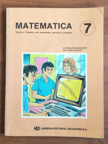 Matemática 7 / José Lemmo - Maria R. Ameli De R. / Salesiana