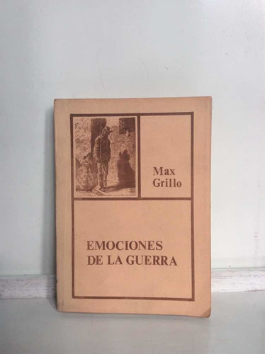 Emociones De La Guerra - Max Grillo - Ensayo Colombiano