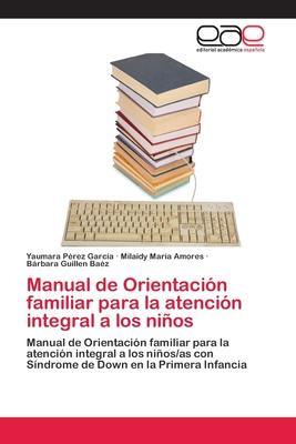 Libro Manual De Orientacion Familiar Para La Atencion Int...