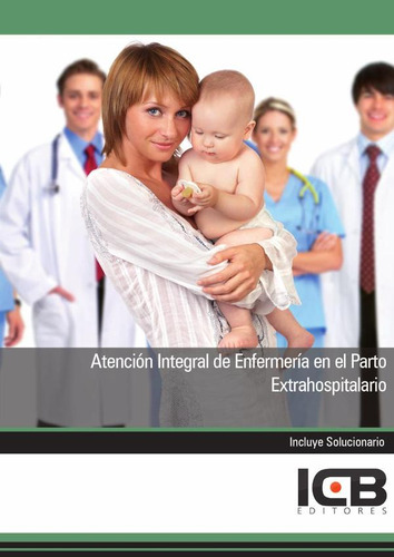 Atención Integral De Enfermería En El Parto Extrahospital...