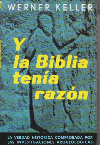 Y La Biblia Tenia Razon (historia Y Arte-historia Antigua) /