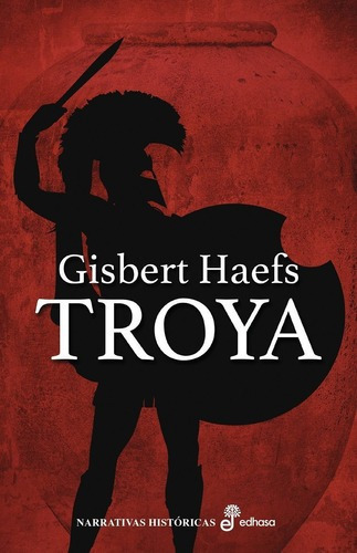 Libro Libro Troya, De Gisbert Haefs. Editorial Edhasa, Tapa Dura, Edición 1 En Español, 2016