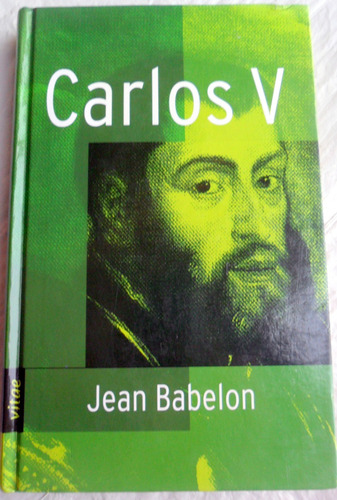 Carlos V ( Biografía ) Jean Babelon * Tapa Dura