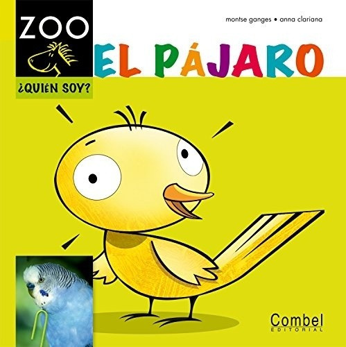 Caballo Zoo ¿quien Soy?:el Pájaro, De Ganges, Montse - Clariana, Anna. Editorial Combel En Español
