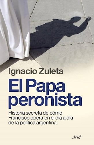 Libro El Papa Peronista De Ignacio Zuleta