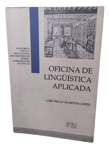 Oficina De Lingüística Aplicada- Luiz Paulo Da Moita Lopes