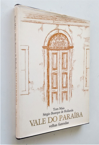 Vale Do Paraíba - Velhas Fazendas - Tom Maia