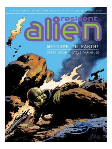 Resident Alien Volume 1: Welcome To Earth! - Peter Hog. Eb13